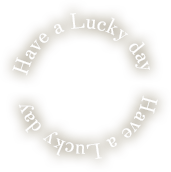 Have a Lucky day